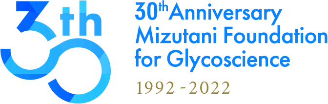 30th Anniversary Mizutani Foundation for Glycoscience -1992-2022-